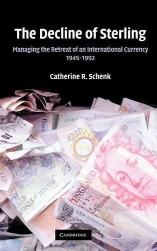 The Decline of Sterling: Managing the Retreat of an International Currency, 1945–1992(English)