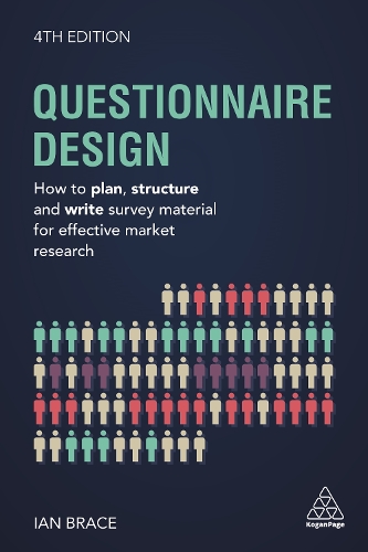 Questionnaire Design: How to Plan, Structure and Write Survey Material for Effective Market Research(Market Research in Practice)