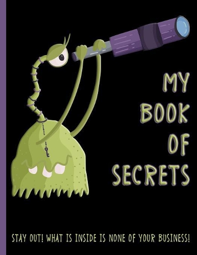 My Book Of Secrets: One Eyed Monster With Telescope: Wide Ruled Notebook