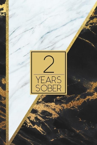 2 Years Sober: Lined Journal / Notebook / Diary - 2nd Year of Sobriety - Elegant and Practical Alternative to a Card - Sobriety Gifts For Men and Women Who Are 2 y