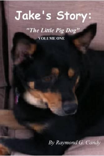 Jake's Story Volume One: The Little Pig Dog