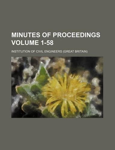 Minutes of Proceedings Volume 1-58: (English)
