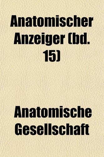 Anatomischer Anzeiger (Bd. 15)