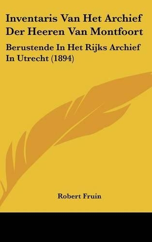Inventaris Van Het Archief Der Heeren Van Montfoort