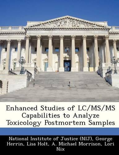 Enhanced Studies of LC/MS/MS Capabilities to Analyze Toxicology Postmortem Samples
