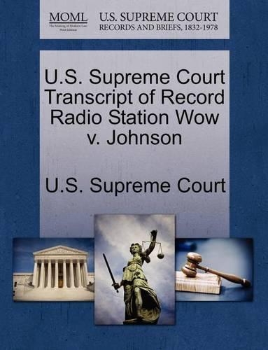 U.S. Supreme Court Transcript of Record Radio Station Wow V. Johnson: (English)