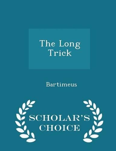 The Long Trick - Scholar's Choice Edition: (English)