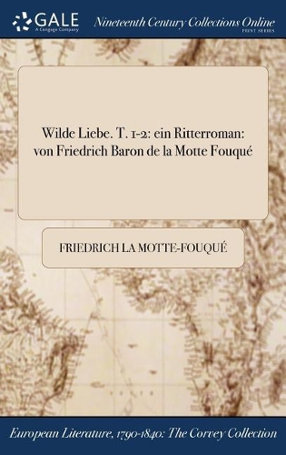 Wilde Liebe. T. 1-2