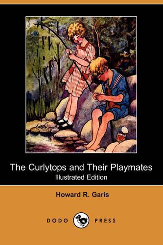 The Curlytops and Their Playmates (Illustrated Edition) (Dodo Press)