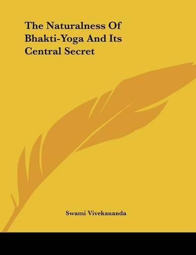 The Naturalness of Bhakti-Yoga and Its Central Secret