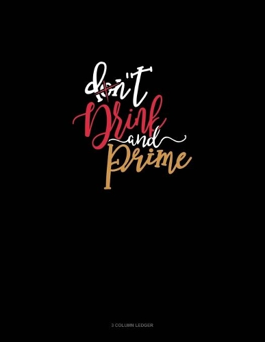 Don't Drink & Prime