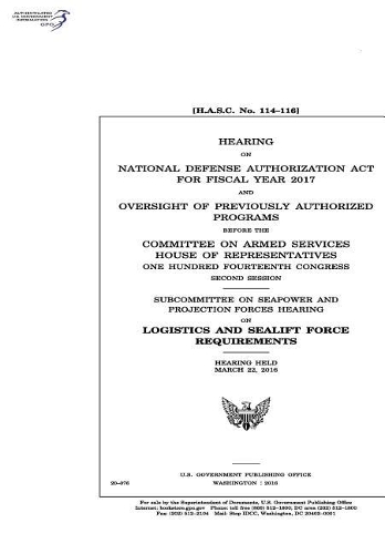 Hearing on National Defense Authorization ACT for Fiscal Year 2017 and Oversight of Previously Authorized Programs Before the Committee on Armed Services, House of Representatives, One Hundred Fourteenth Congress, Second Session