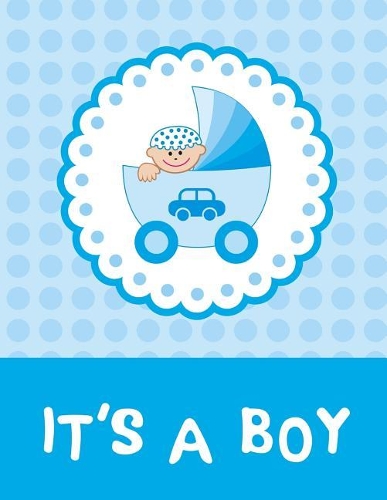 It's a Boy: Baby Shower Guest Book Sign In, Free Layout to Use as You Wish for Names & Addresses, or Advice, Wishes, Comments or Predictions. (Guests) Paperback