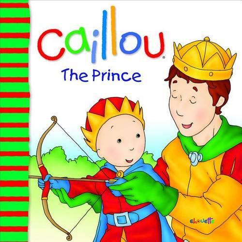 Caillou: The Prince