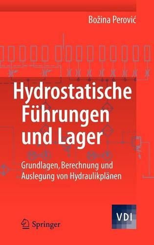 Hydrostatische Führungen Und Lager: Grundlagen, Berechnung Und Auslegung Von Hydraulikplänen(VDI-Buch)