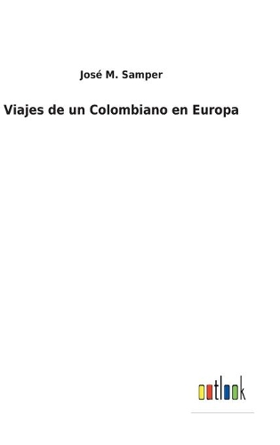 Viajes de un Colombiano en Europa