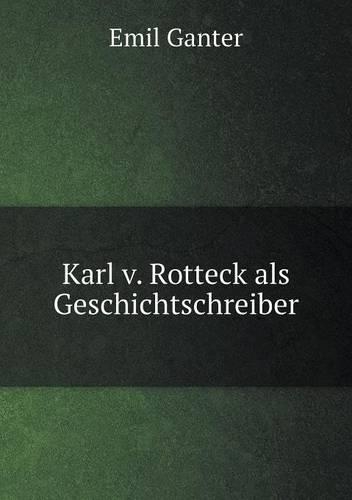 Karl v. Rotteck als Geschichtschreiber
