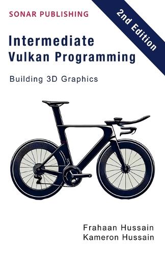 Intermediate Vulkan Programming- Building 3D Graphics: (2 Vulcan Fundamentals)
