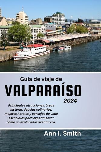 Guía de Viaje de Valparaíso 2024