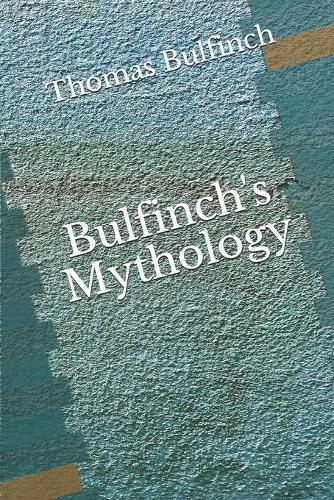 Bulfinch's Mythology: (Aberdeen Classics Collection)