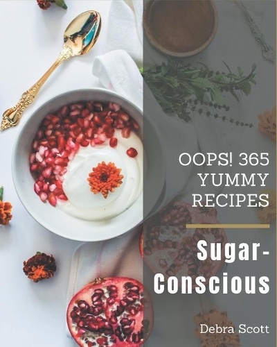 Oops! 365 Yummy Sugar-Conscious Recipes