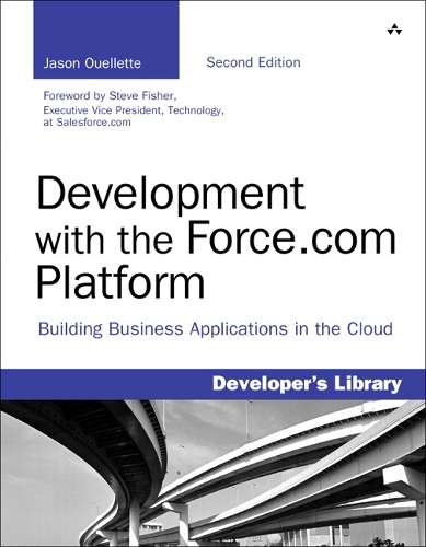 Development with the Force.com Platform: Building Business Applications in the Cloud(Developer's Library)