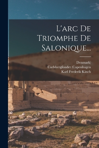 L'arc De Triomphe De Salonique...