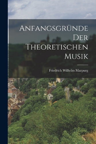 Anfangsgründe der theoretischen Musik