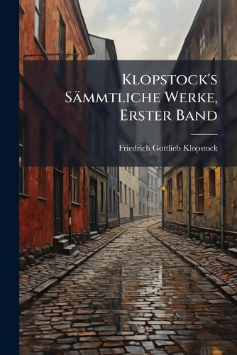 Klopstock's Sämmtliche Werke, Erster Band