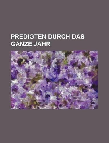 Predigten Durch Das Ganze Jahr: (English)