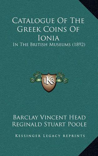 Catalogue of the Greek Coins of Ionia