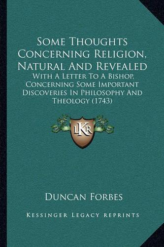 Some Thoughts Concerning Religion, Natural And Revealed