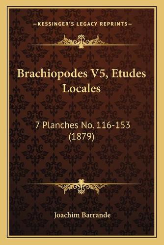 Brachiopodes V5, Etudes Locales