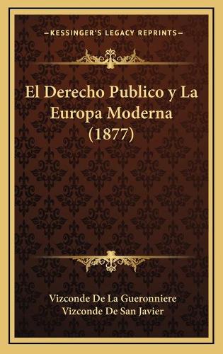 El Derecho Publico y La Europa Moderna (1877)