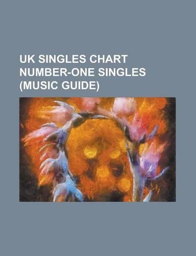 UK Singles Chart Number-One Singles (Music Guide)