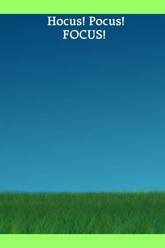 Hocus! Pocus! Focus!