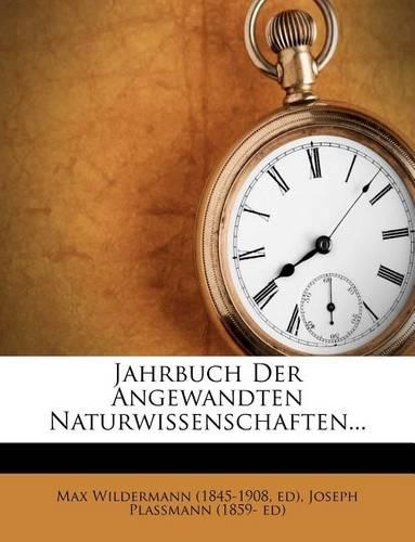 Jahrbuch Der Angewandten Naturwissenschaften...