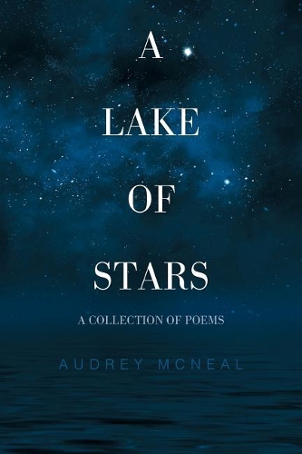 A Lake of Stars: A Collection of Poems