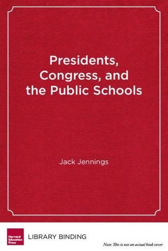 Presidents, Congress, and the Public Schools