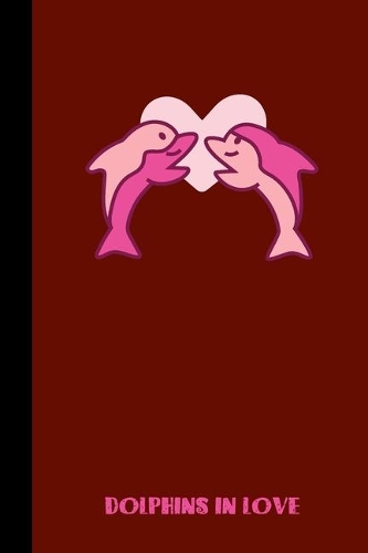 dolphins in love: small lined Dolphin Notebook / Travel Journal to write in (6'' x 9'') 120 pages