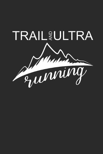 Trail and Ultra Running