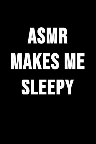 ASMR Makes Me Sleepy