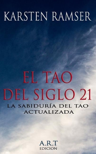 El Tao del Siglo 21: La Sabidur?a del Tao Actualizada