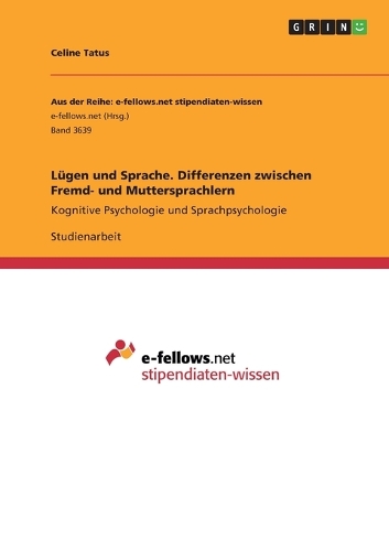 Lügen und Sprache. Differenzen zwischen Fremd- und Muttersprachlern: Kognitive Psychologie und Sprachpsychologie