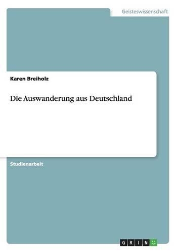 Die Auswanderung aus Deutschland