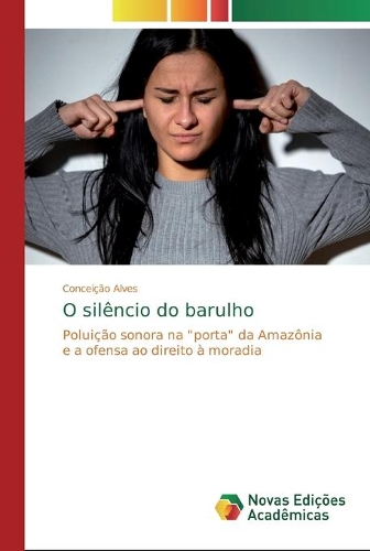 O silêncio do barulho