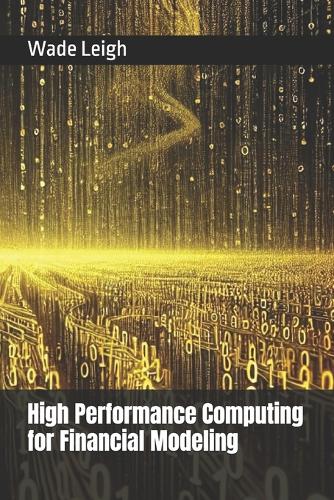 High Performance Computing for Financial Modeling