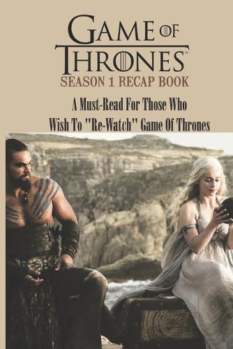Game Of Thrones Season 1 Recap Book