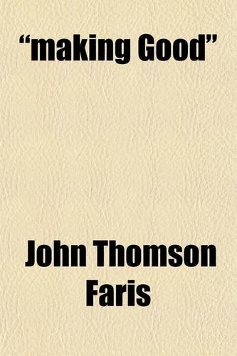 Making Good; Pointers for the Man of To-Morrow