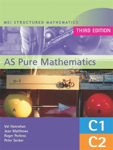 MEI AS Pure Mathematics 3rd Edition: (MEI Structured Mathematics (A+AS Level))